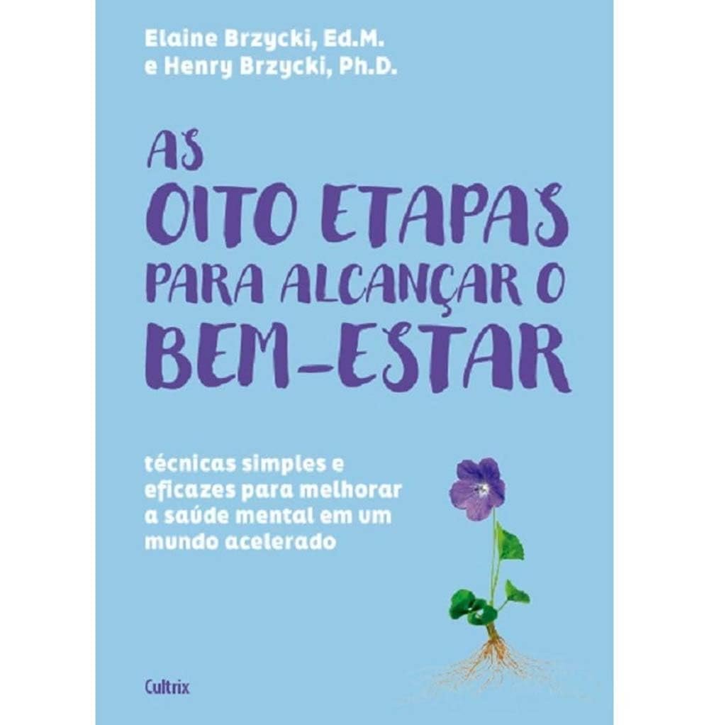 As oito etapas para alcançar o bem-estar: técnicas simples e eficazes para melhorar a saúde menta