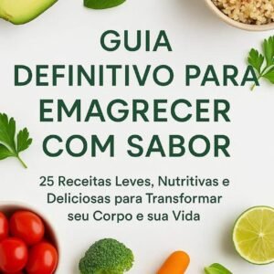Guia Definitivo para Emagrecer com Sabor (Bem estar e Saúde)